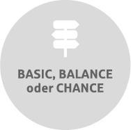 BASIC, BALANCE oder CHANCE